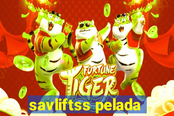 savliftss pelada